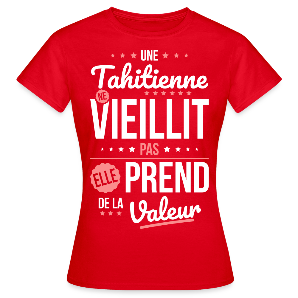 T-shirt Femme - Une Tahitienne ne vieillit pas - rouge