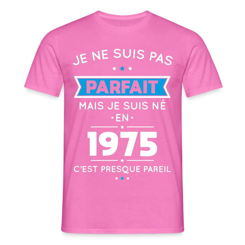 T-shirt Homme - Anniversaire 50 Ans - Pas parfait mais né en 1975 - rose