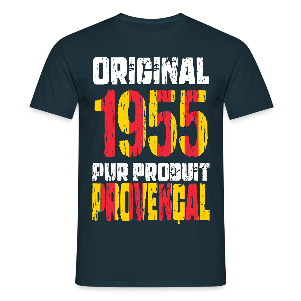 T-shirt Homme - Anniversaire 70 Ans - Original 1955 - Pur produit Provençal - marine
