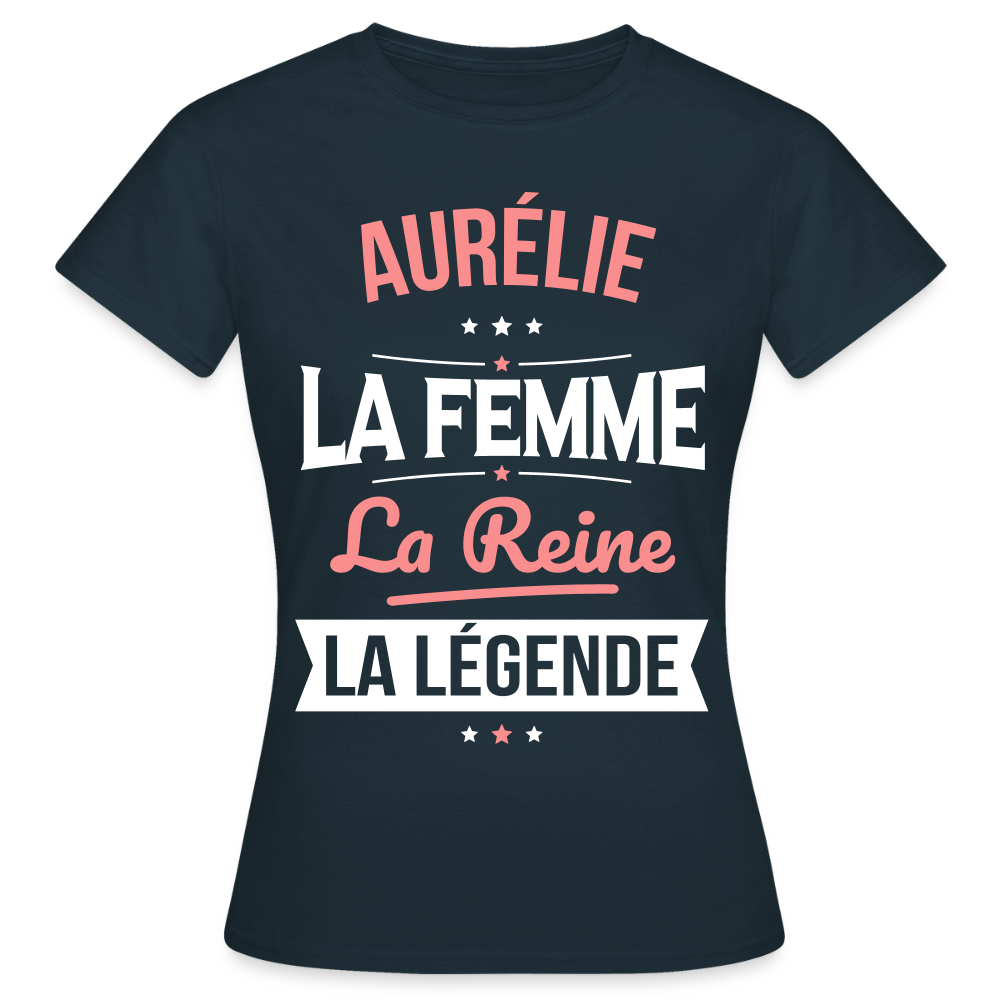T-shirt Femme - Aurélie - la Femme - la Reine - la Légende - marine