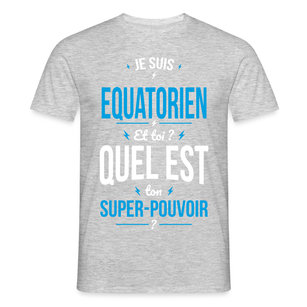 T-shirt Homme - Je suis Equatorien - Super-pouvoir - gris chiné