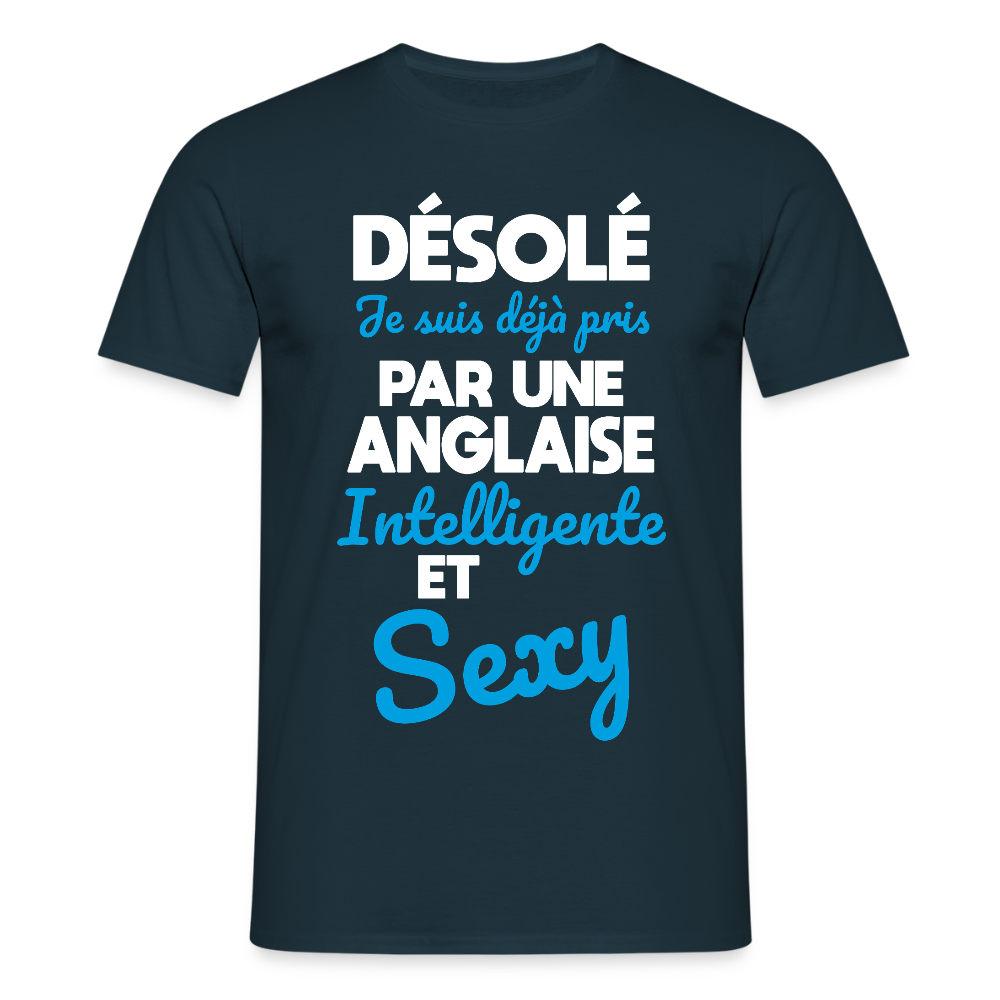 T-shirt Homme - Je suis déjà pris par une Anglaise intelligente et sexy - marine