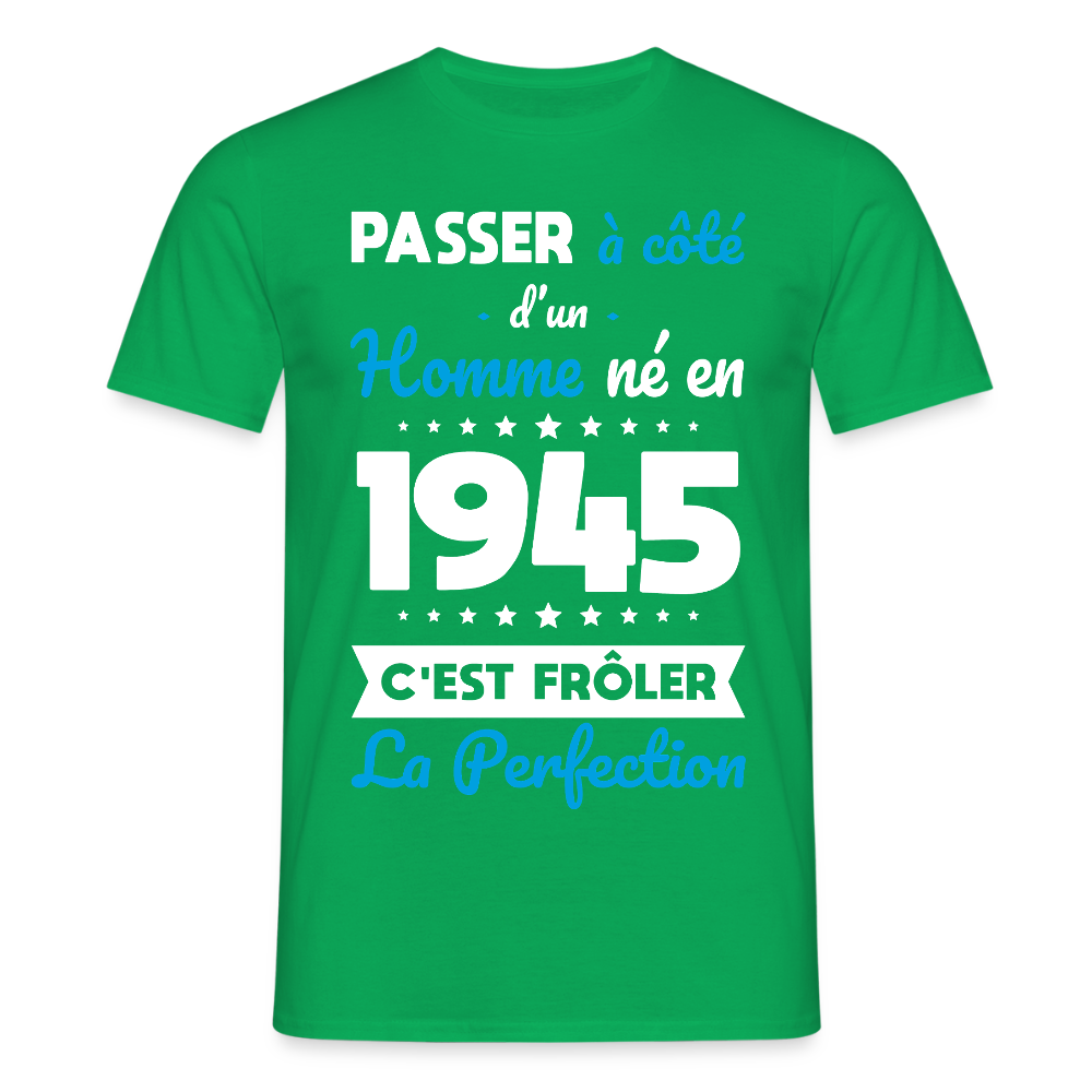 T-shirt Homme - Anniversaire 80 Ans - Né en 1945 - Frôler la perfection. - vert