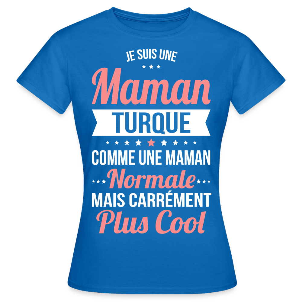 T-shirt Femme - Maman Turque plus cool - bleu royal