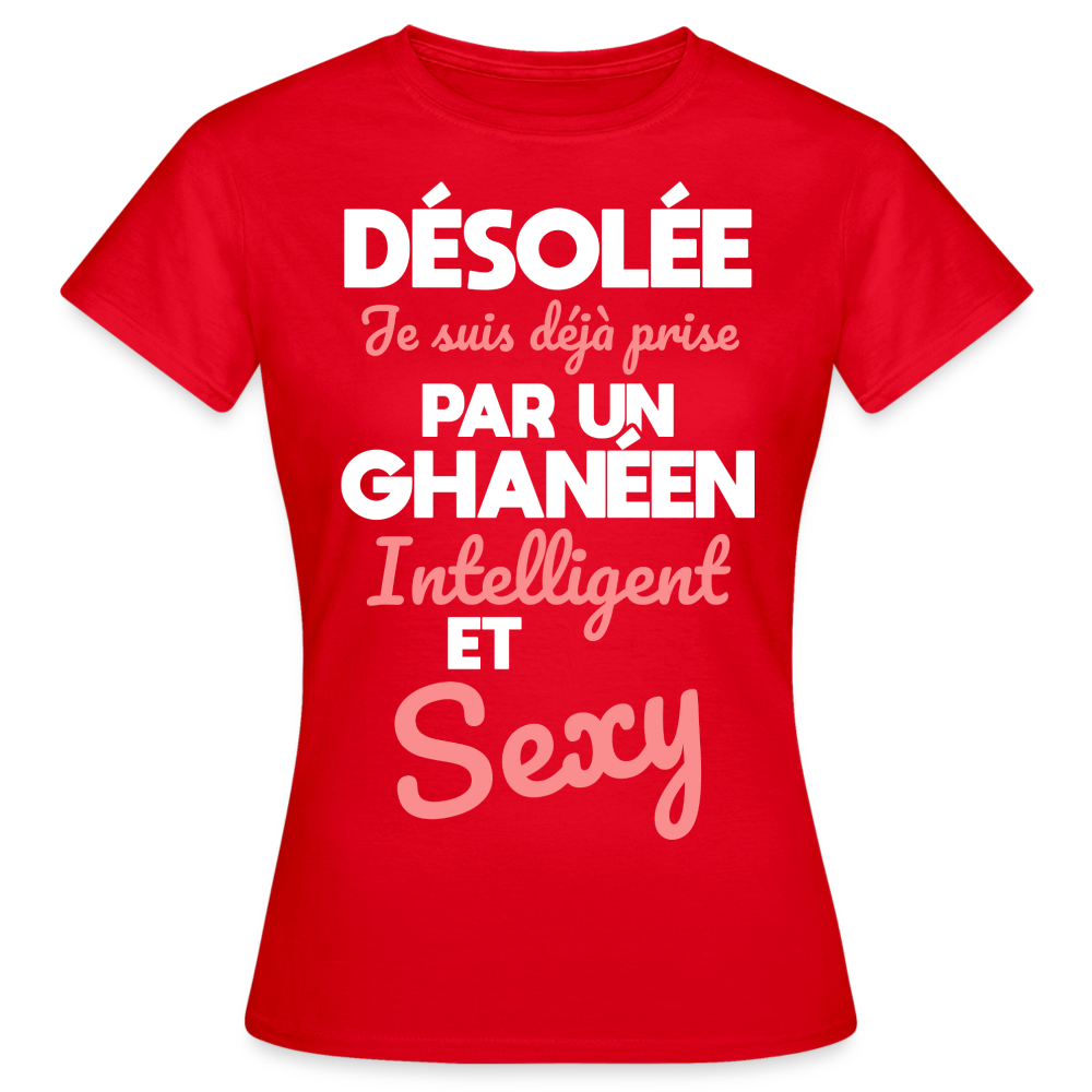 T-shirt Femme - Je suis déjà prise par un Ghanéen intelligent et sexy - rouge