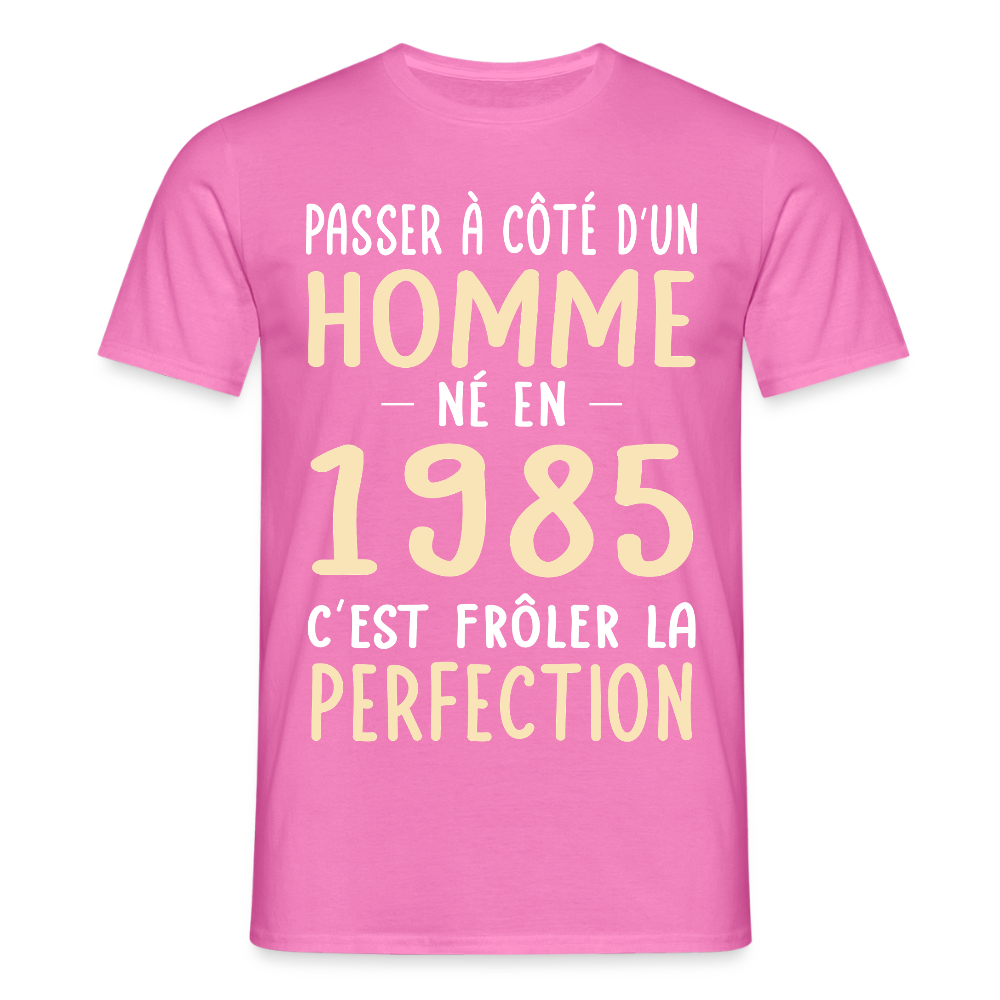 T-shirt Homme - Anniversaire 40 Ans - Né en 1985 - Frôler la perfection - rose