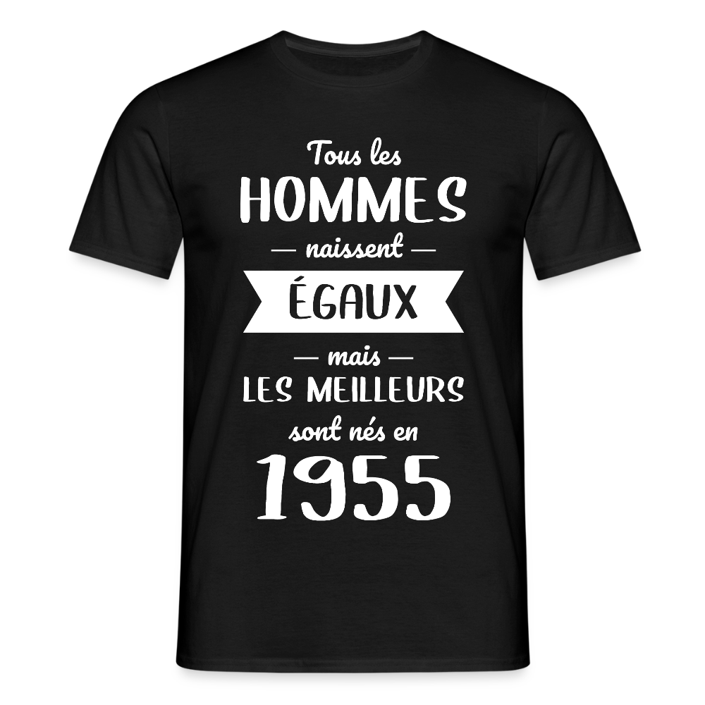 T-shirt Homme - Anniversaire 70 Ans - Les meilleurs sont nés en 1955 - noir