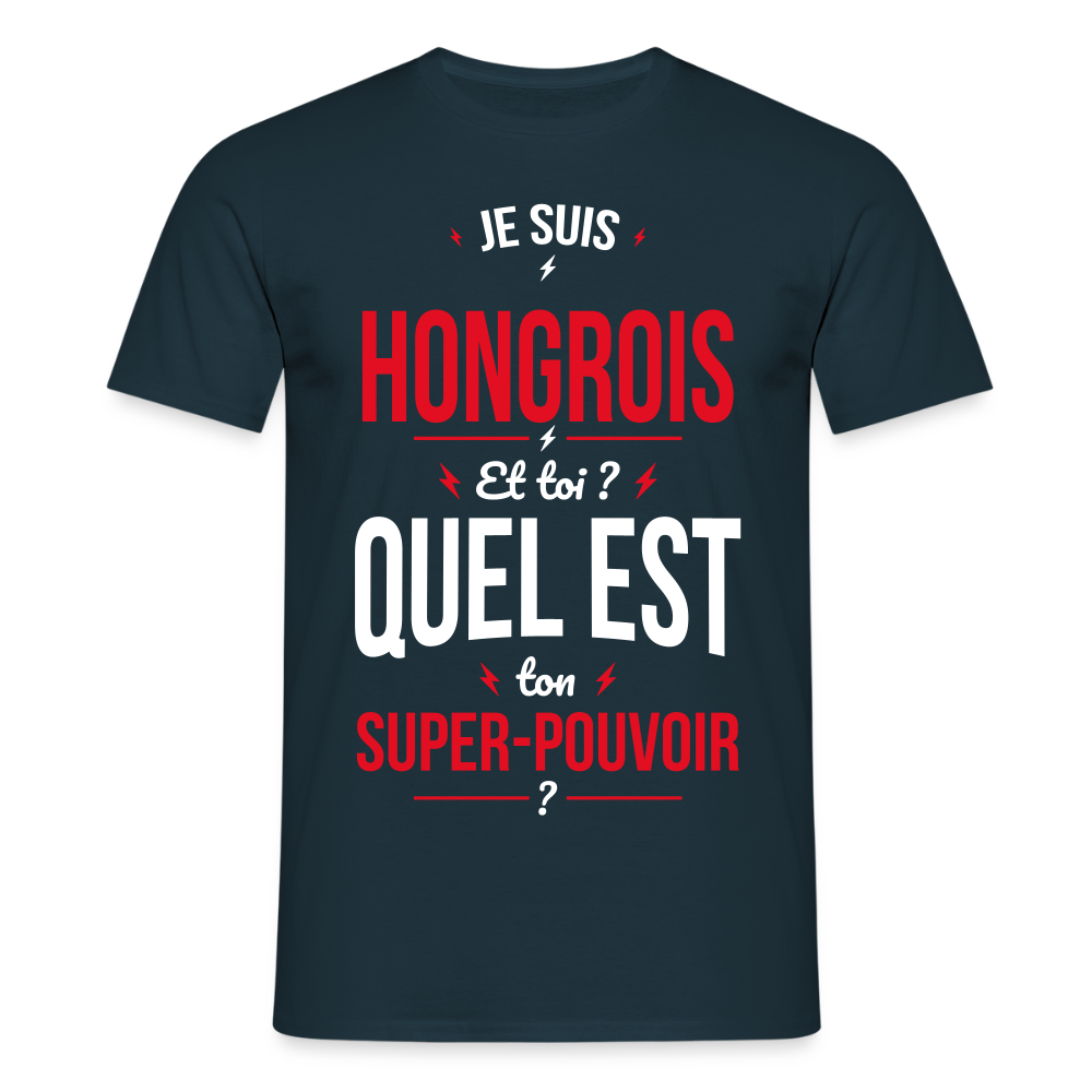 T-shirt Homme - Je suis Hongrois - Super-pouvoir - marine