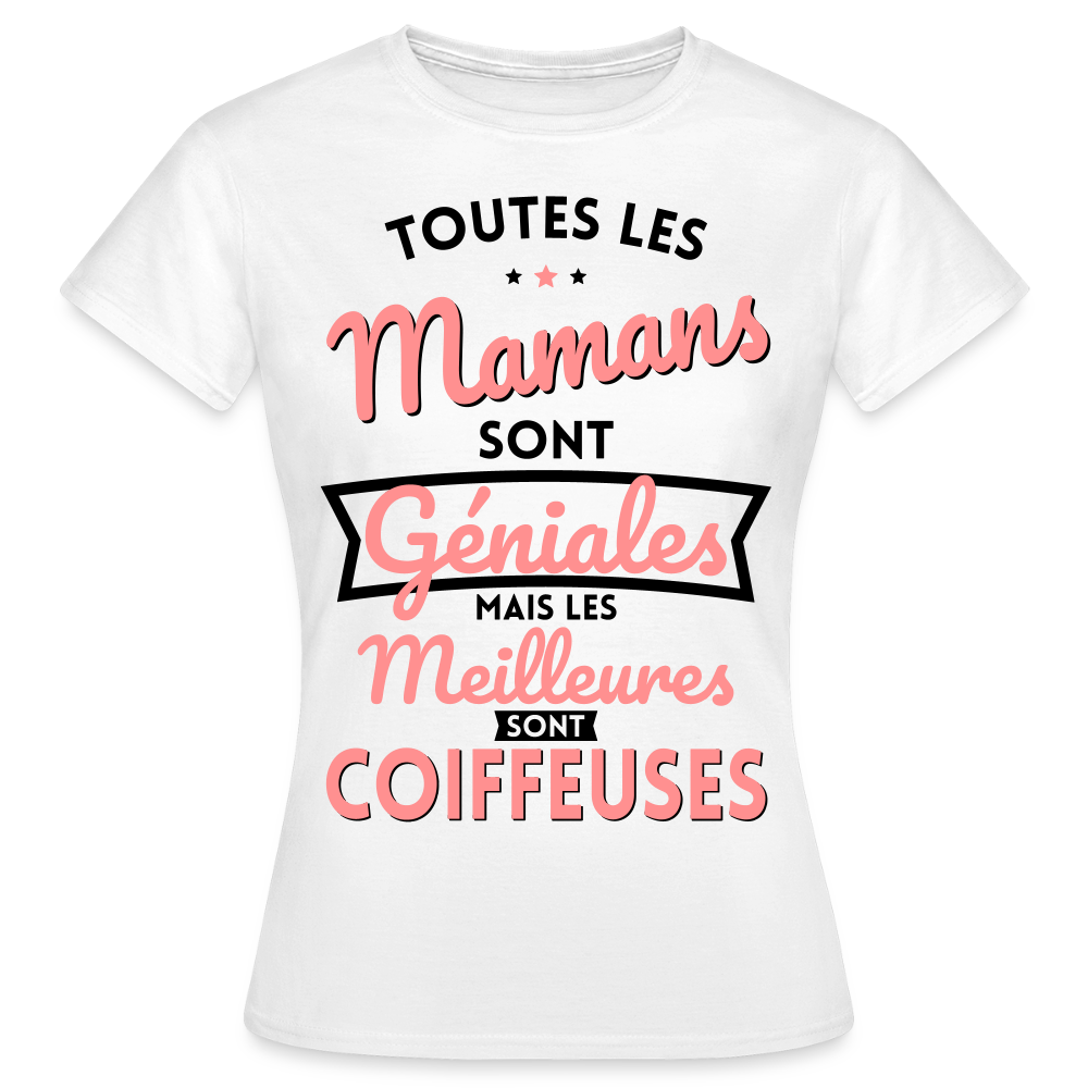 T-shirt Femme - Mamans géniales - Les meilleures sont coiffeuses - blanc