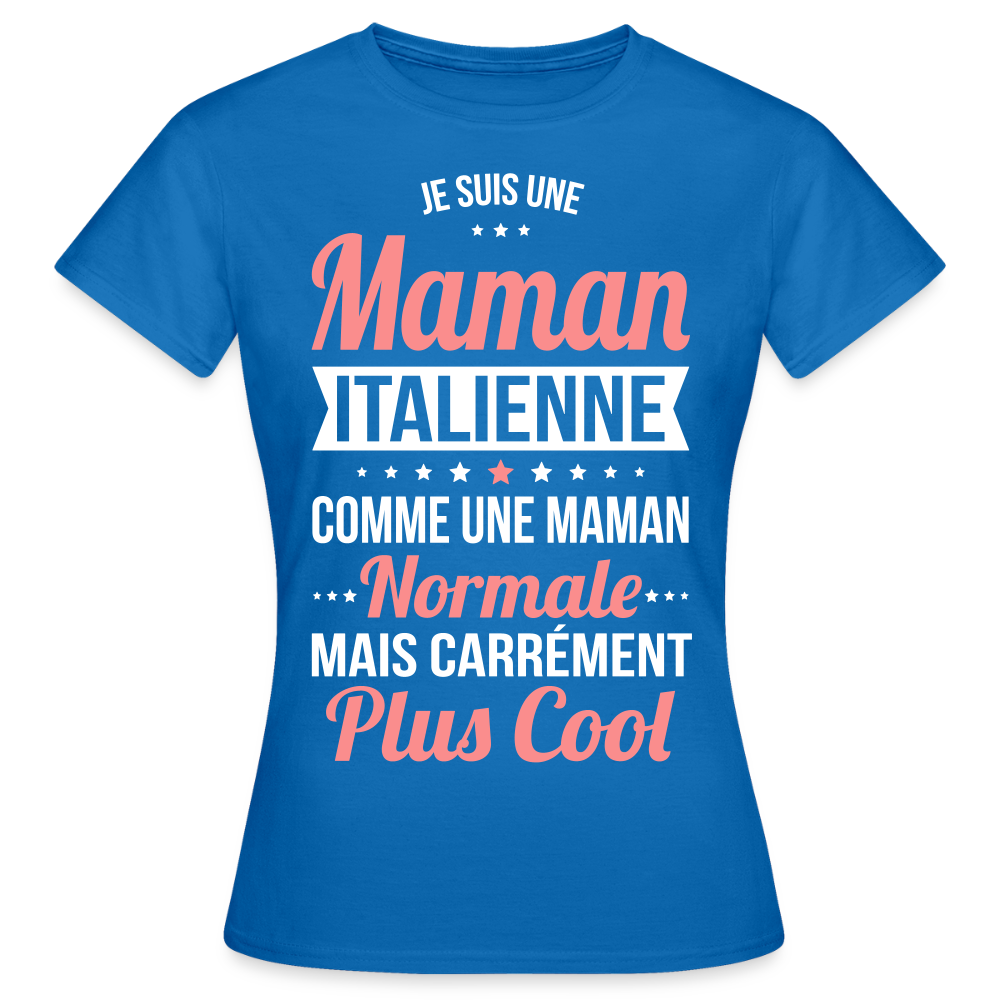 T-shirt Femme - Maman Italienne plus cool - bleu royal