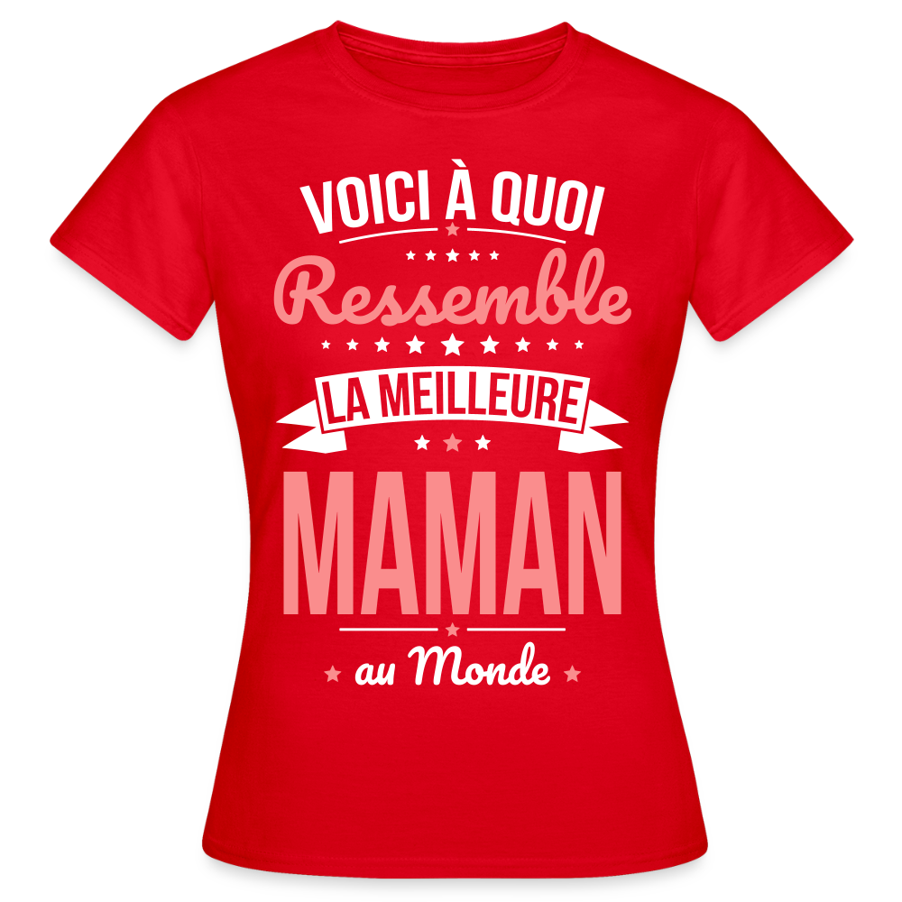 T-shirt Femme - Voici à quoi ressemble la meilleure Maman au monde - rouge