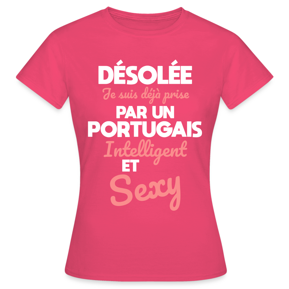 T-shirt Femme - Je suis déjà prise par un Portugais intelligent et sexy - rose azalée