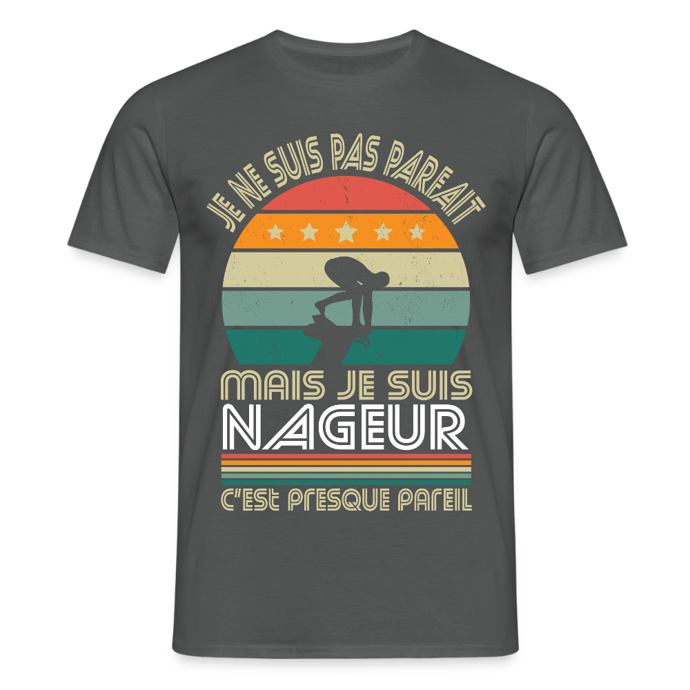 T-shirt Homme - Je ne suis pas parfait mais je suis Nageur - charbon