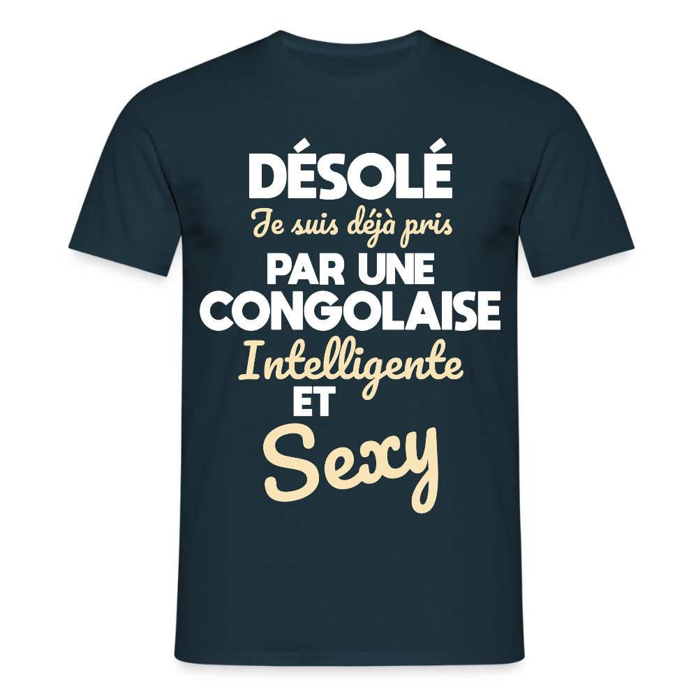 T-shirt Homme - Je suis déjà pris par une Congolaise intelligente et sexy - marine