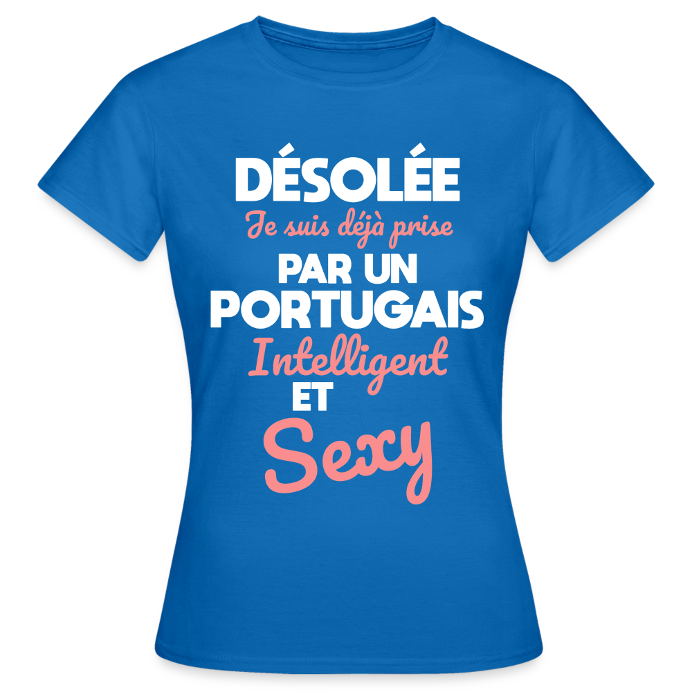 T-shirt Femme - Je suis déjà prise par un Portugais intelligent et sexy - bleu royal