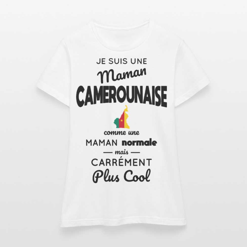T-shirt Femme - Maman Camerounaise plus cool - blanc