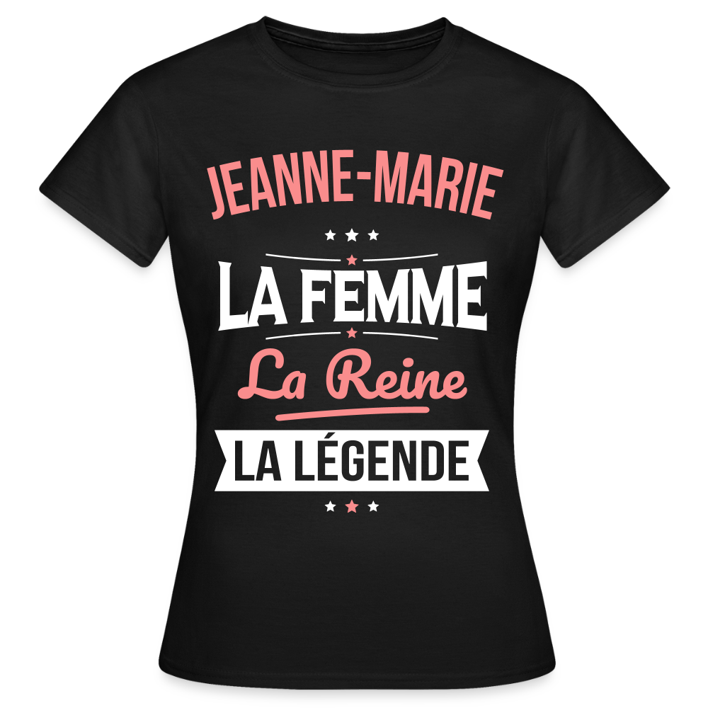 T-shirt Femme - Jeanne-Marie - la Femme - la Reine - la Légende - noir