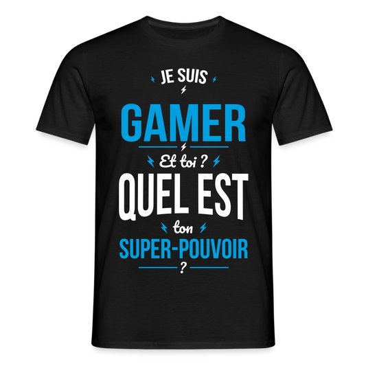 T-shirt Homme - Je suis gamer - Super-pouvoir - noir