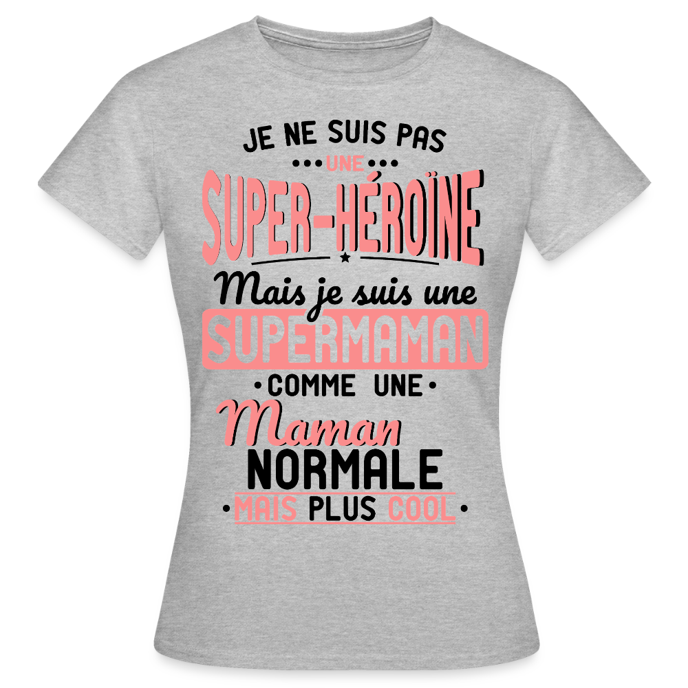 T-shirt Femme - pas une Super-héroïne mais une super Maman - gris chiné