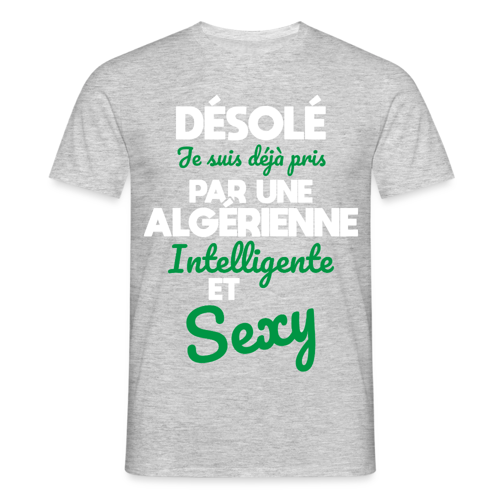T-shirt Homme - Je suis déjà pris par une Algérienne intelligente et sexy - gris chiné