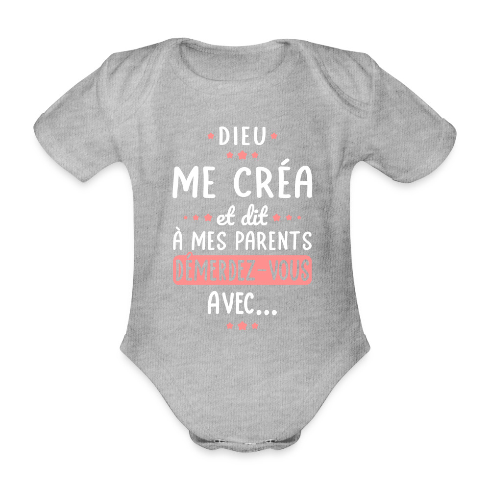 Body Bébé bio manches courtes - Dieu me créa et dit à mes parents démerdez-vous avec - gris chiné