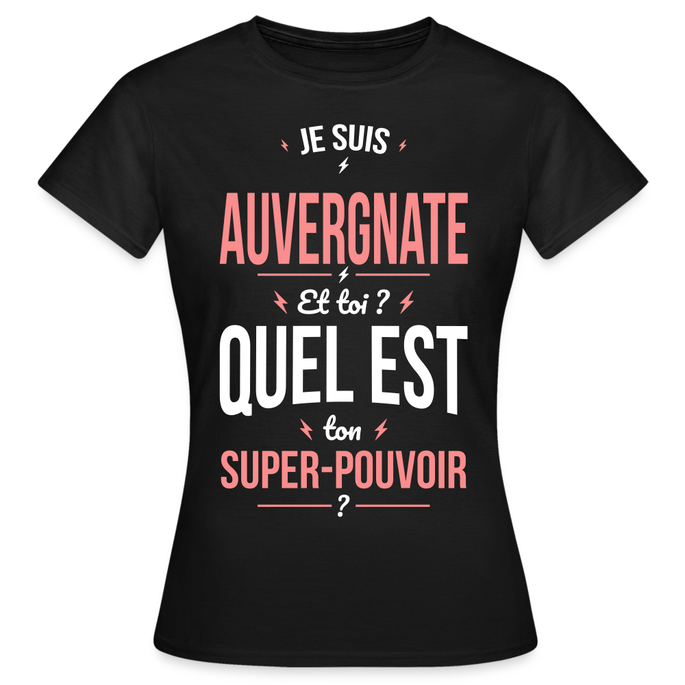 T-shirt Femme - Je suis Auvergnate - Super-pouvoir - noir