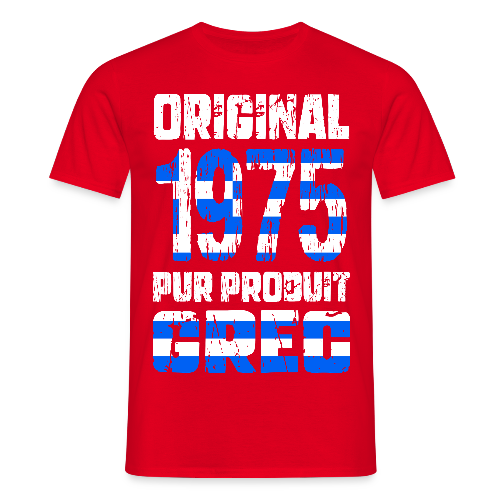 T-shirt Homme - Anniversaire 50 Ans - Original 1975 - Pur produit Grec - rouge