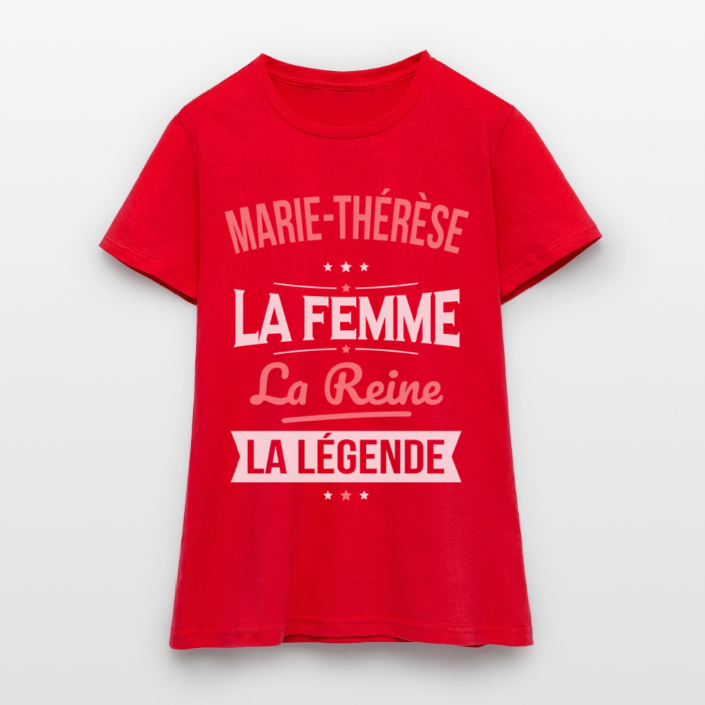 T-shirt Femme - Marie-Thérèse - la Femme - la Reine - la Légende - rouge
