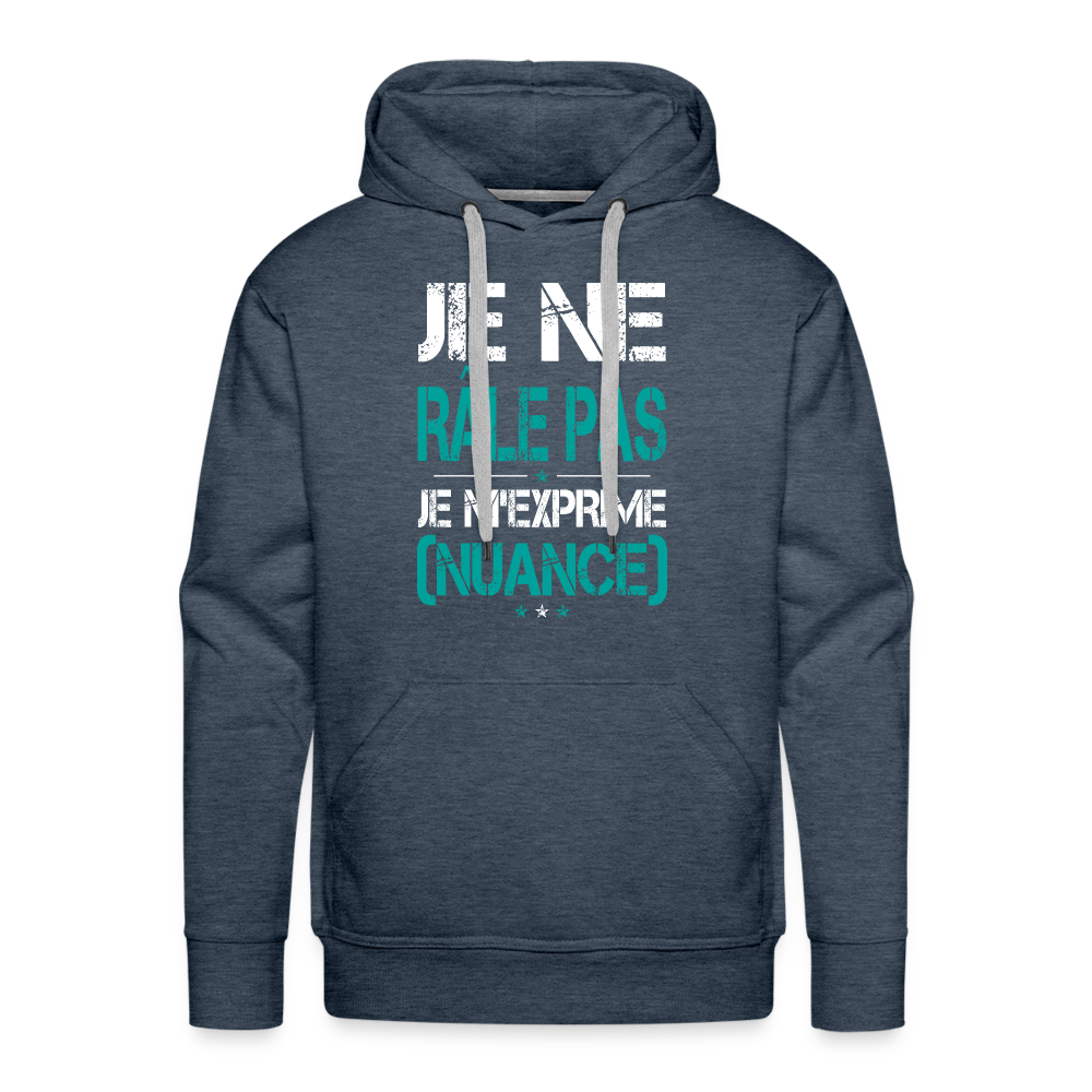 Sweat à capuche Premium Homme - Je ne râle pas je m'exprime - bleu jeans