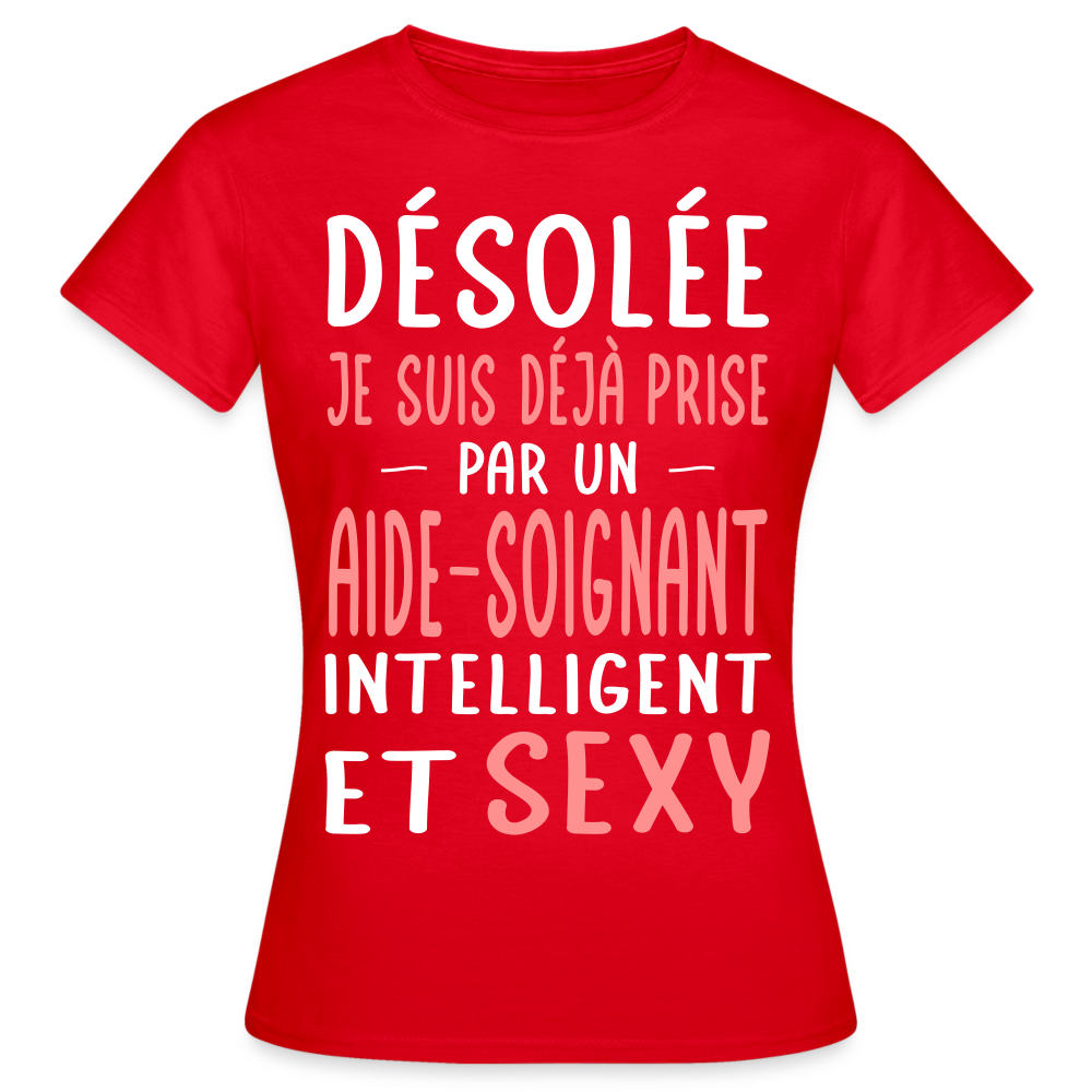 T-shirt Femme - Je suis déjà prise par un aide-soignant intelligent et sexy - rouge