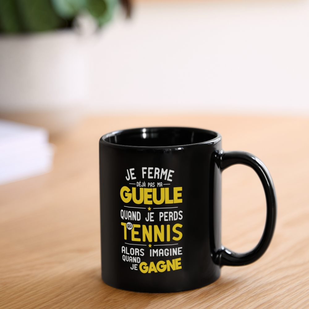 Mug uni - Je ferme pas ma gueule quand je perds au tennis - noir