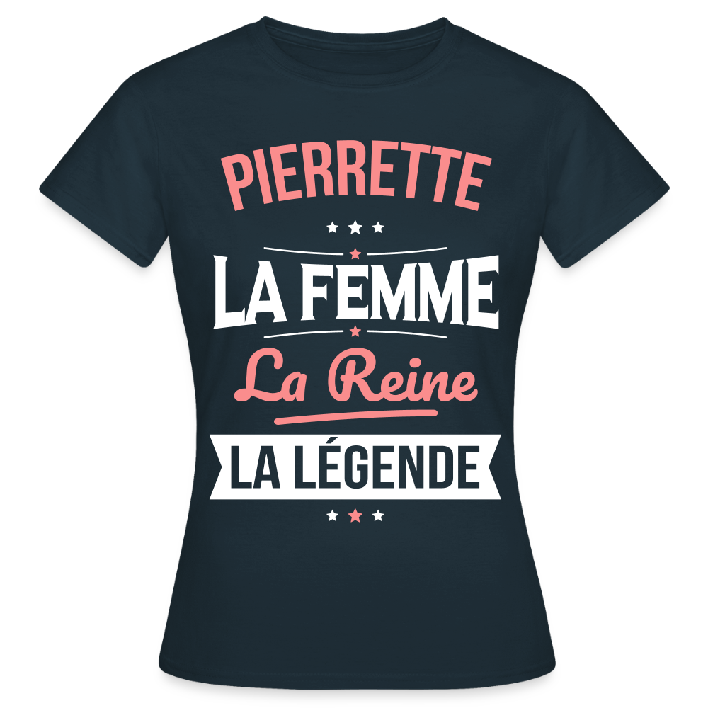 T-shirt Femme - Pierrette - la Femme - la Reine - la Légende - marine