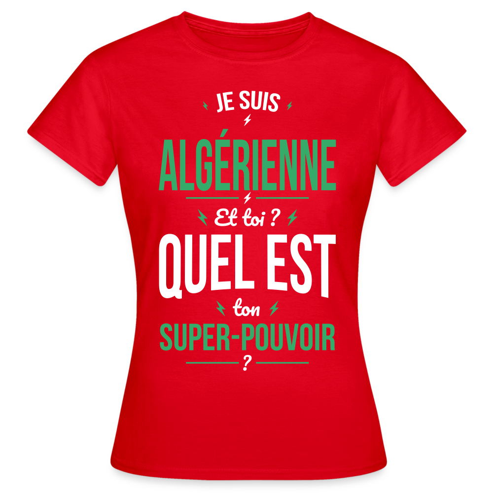 T-shirt Femme - Je suis Algérienne - Super-pouvoir - rouge