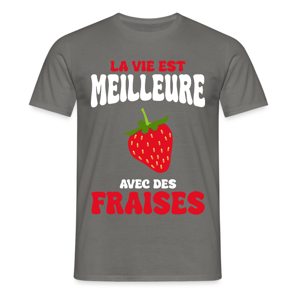 T-shirt Homme - La vie est meilleure avec des fraises - gris graphite