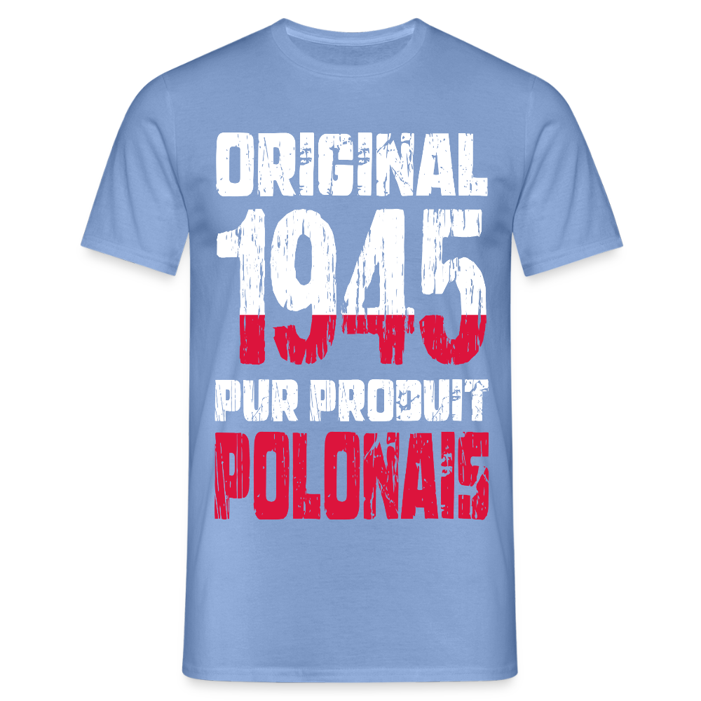 T-shirt Homme - Anniversaire 80 Ans - Original 1945 - Pur produit Polonais - carolina blue