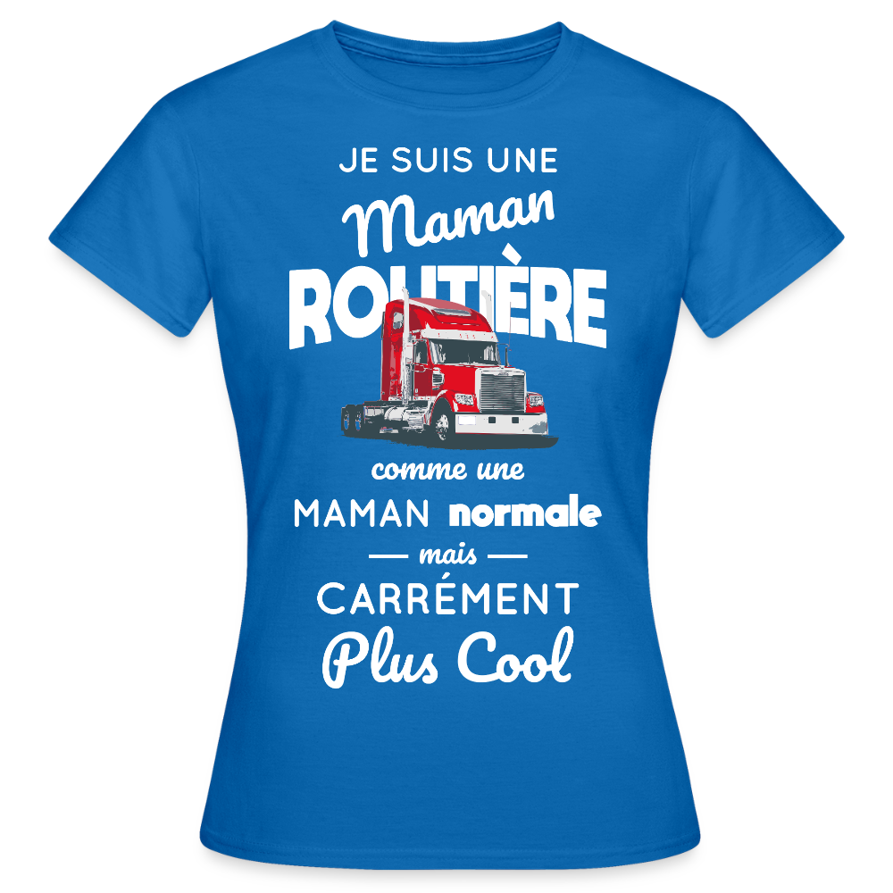 T-shirt Femme - Maman routière plus cool - bleu royal