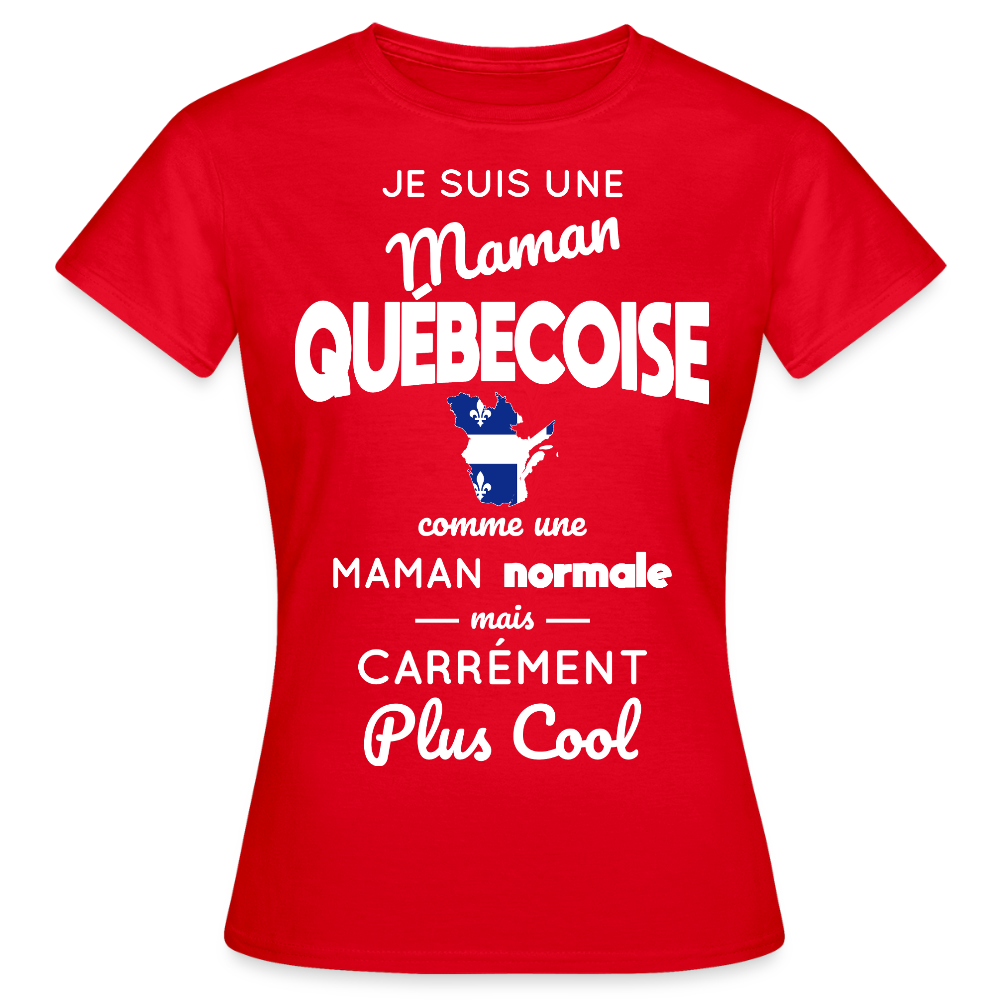 T-shirt Femme - Maman Québécoise plus cool - rouge