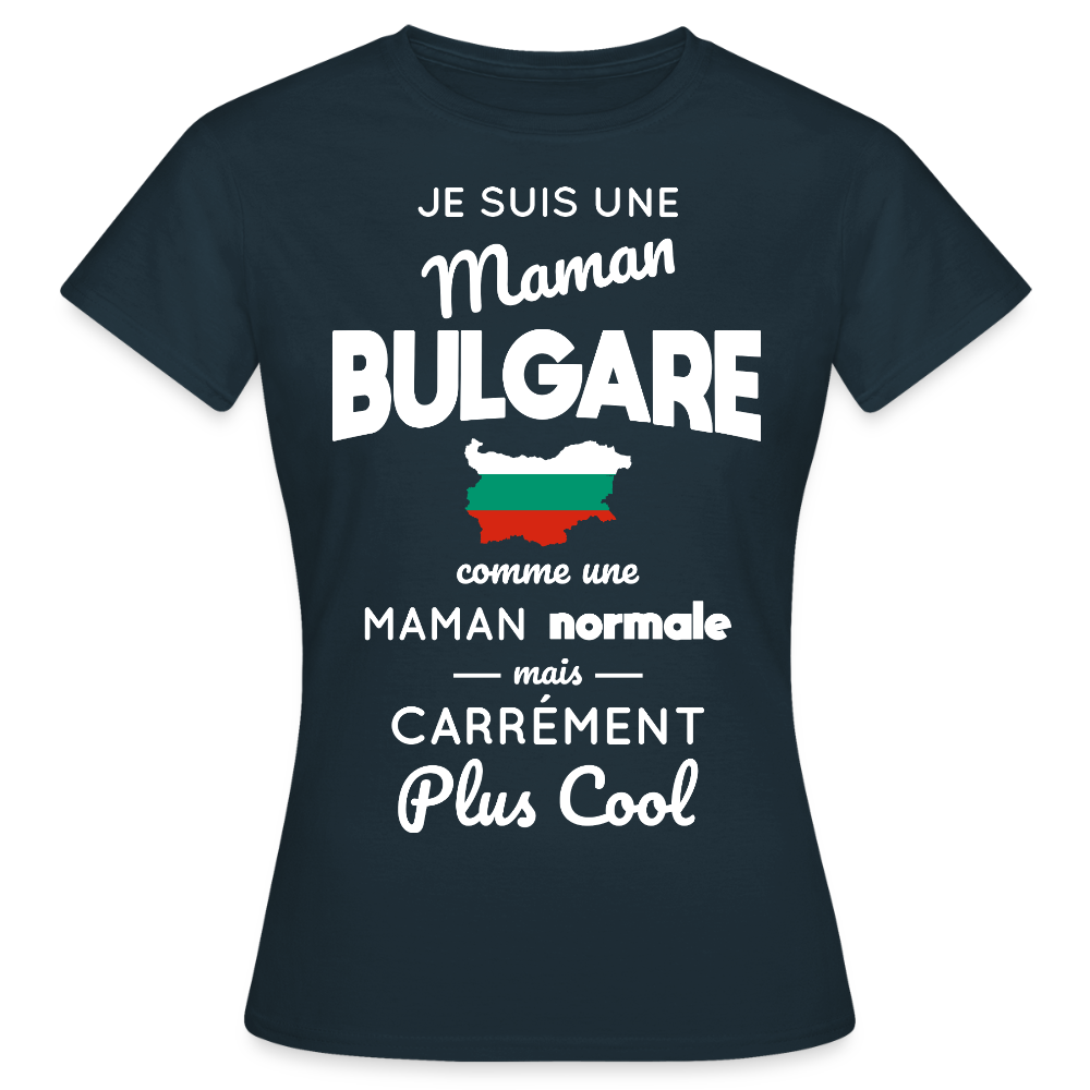 T-shirt Femme - Maman Bulgare plus cool - marine