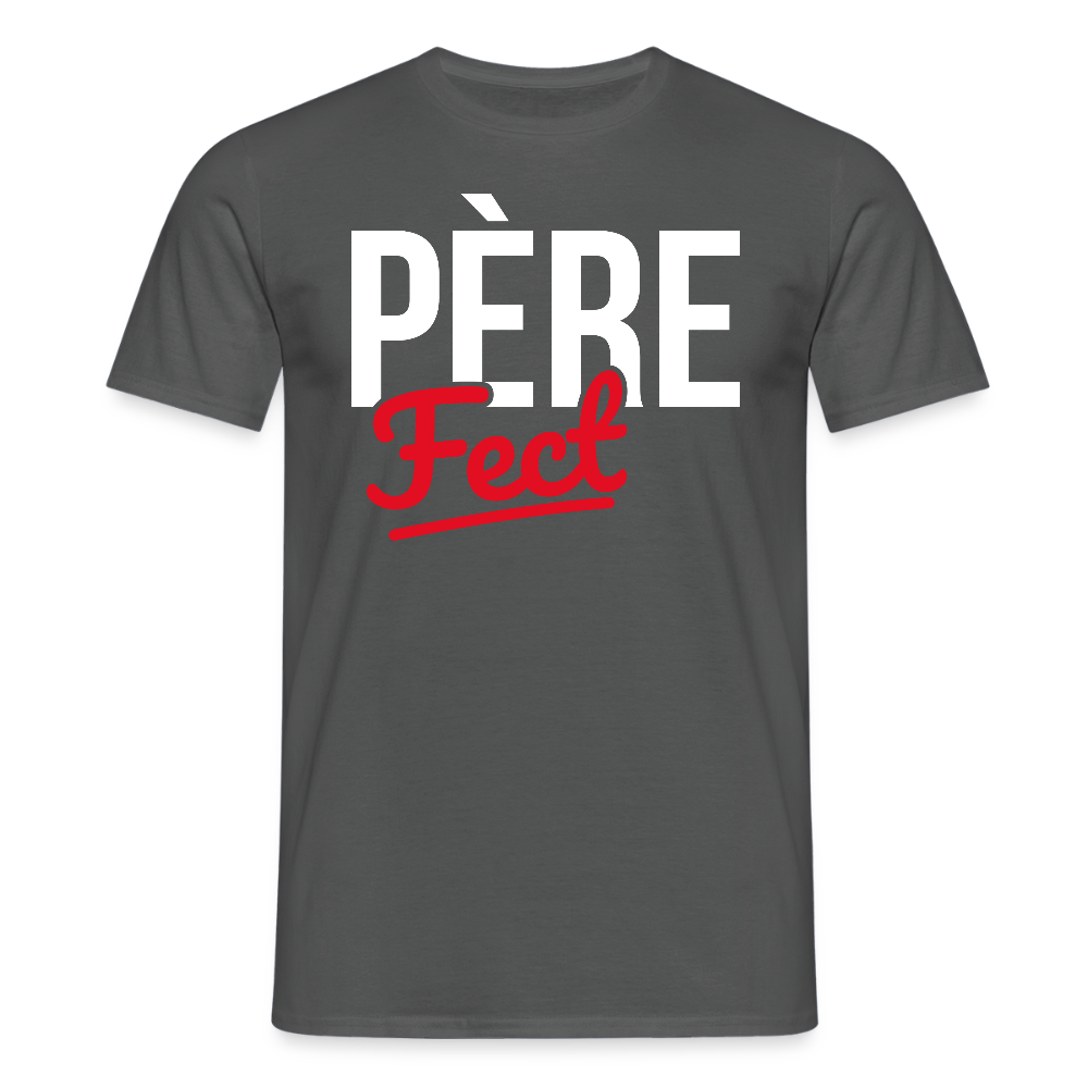 T-shirt Homme - Cadeau Papa - Père Fect - charbon