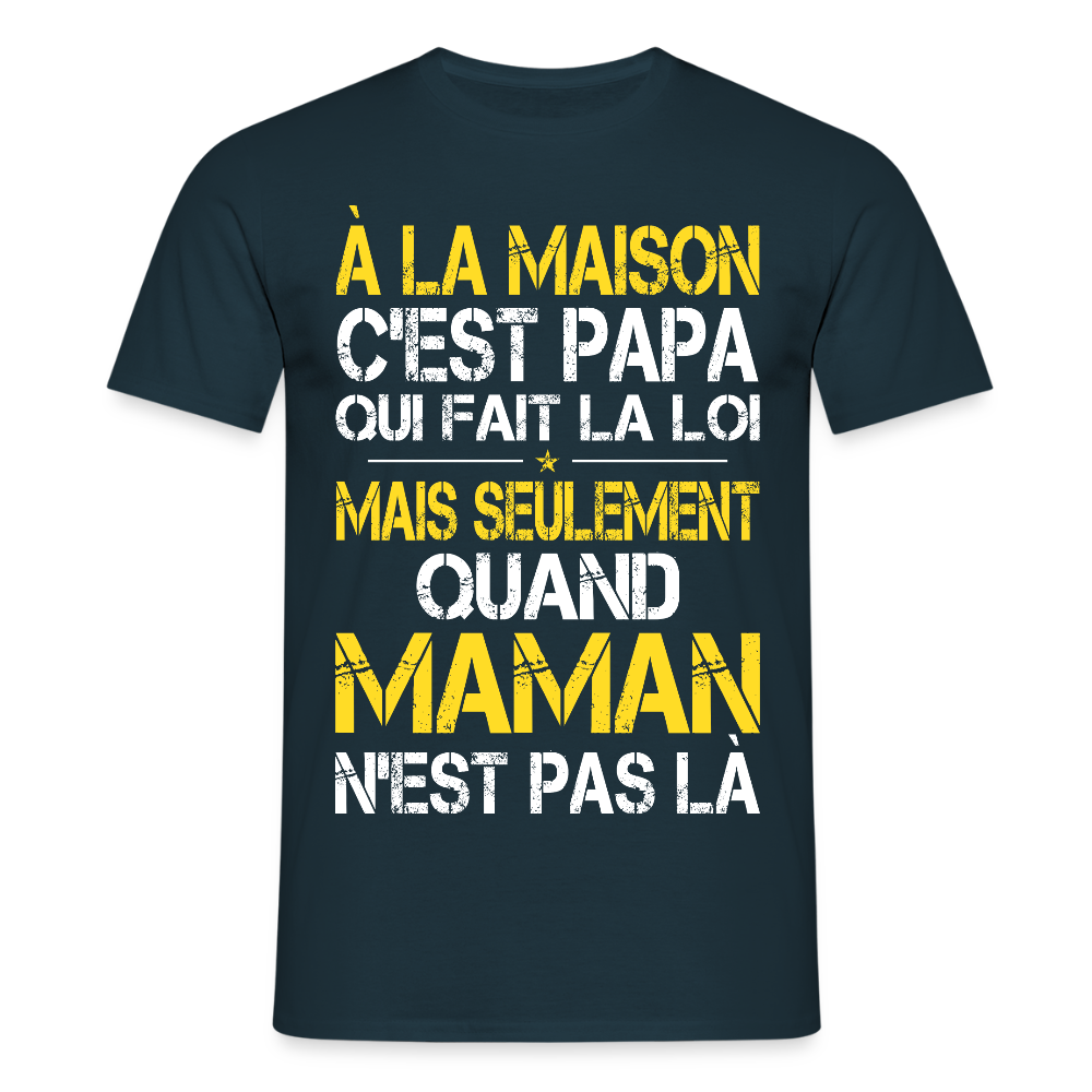 T-shirt Homme - Papa fait la loi - marine