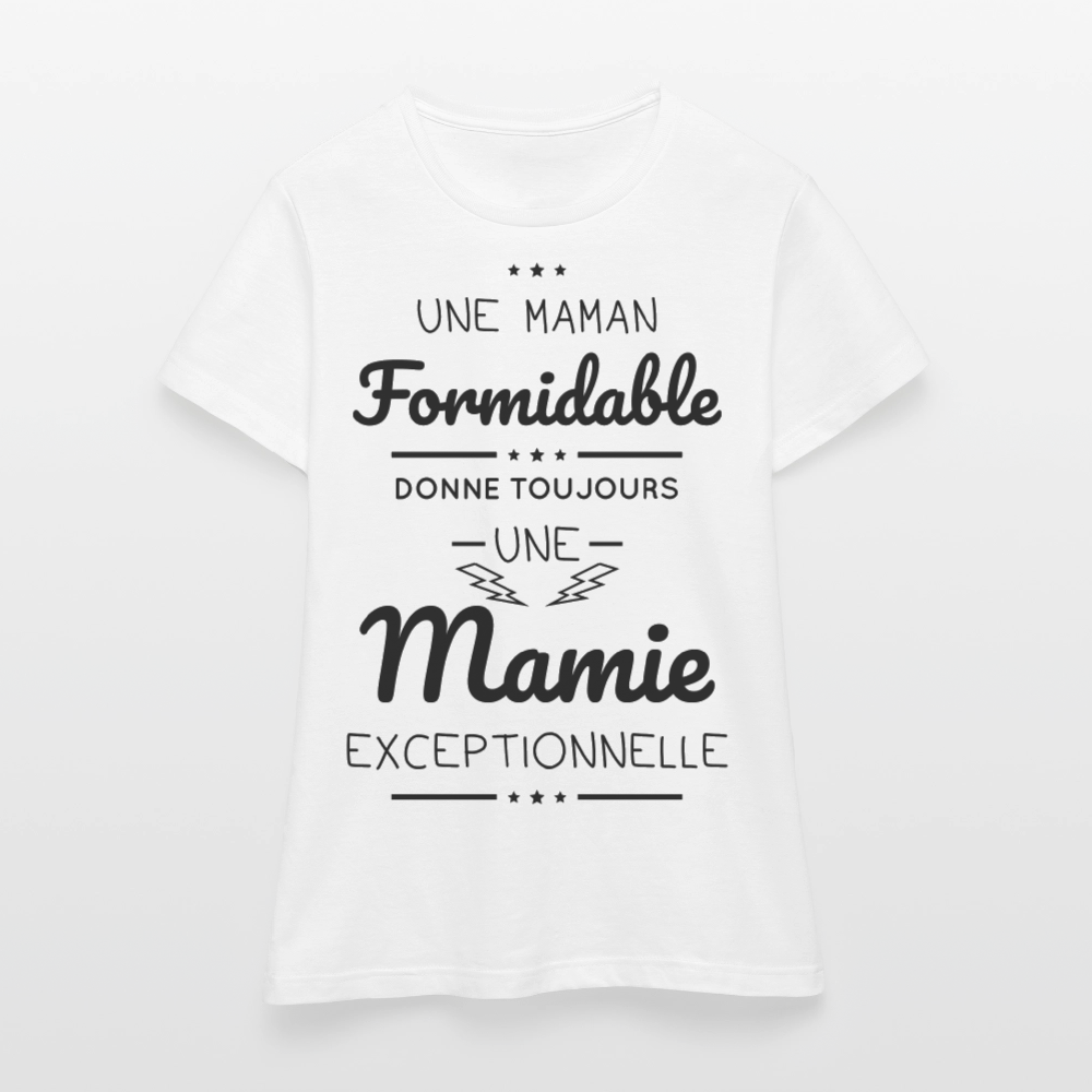 T-shirt Femme - Une Maman formidable donne une Mamie exceptionnelle - blanc