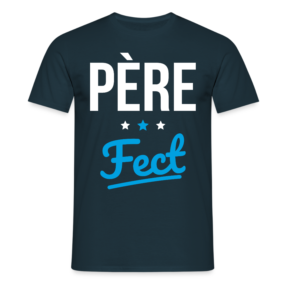 T-shirt Homme - Cadeau Papa - Père Fect - marine
