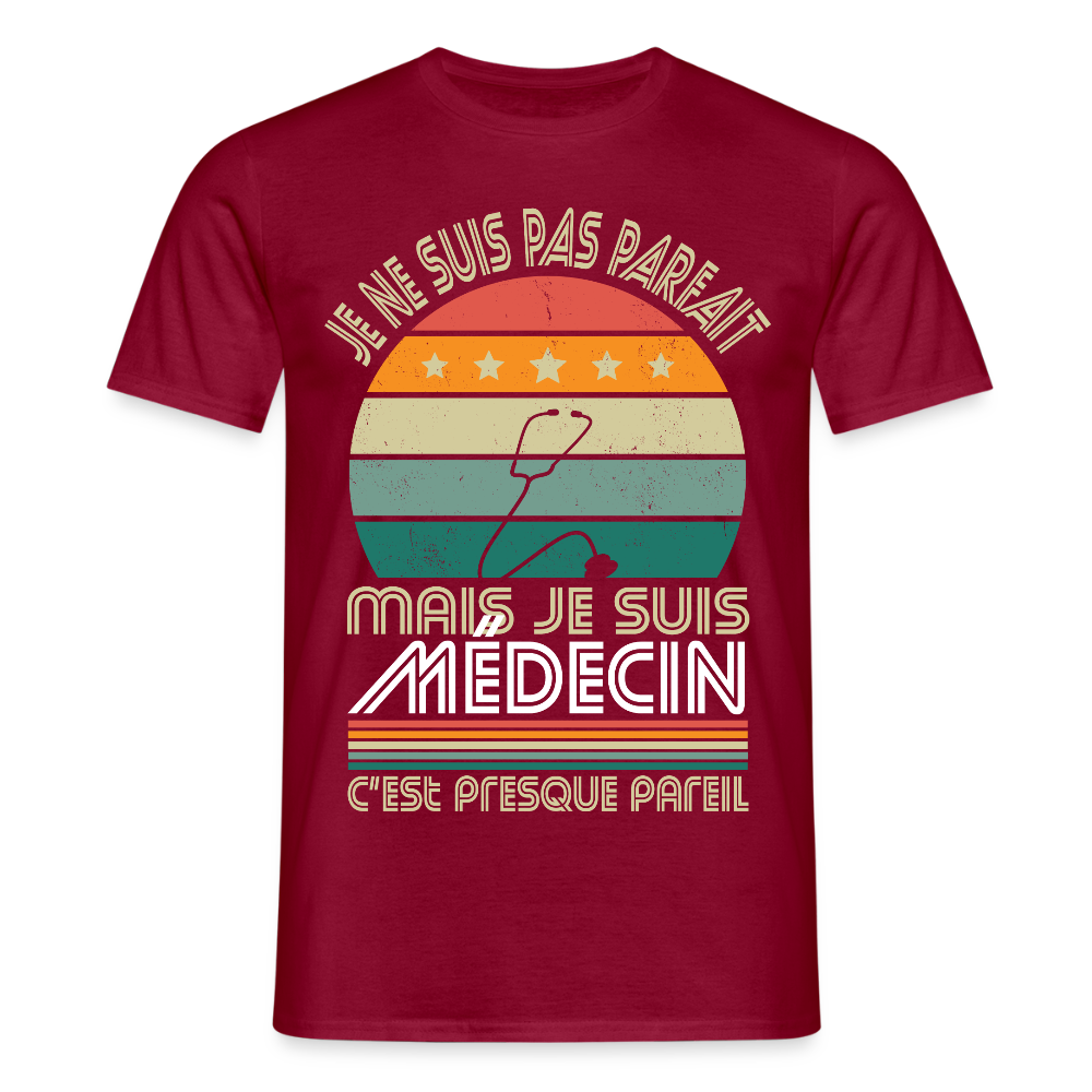 T-shirt Homme - Je ne suis pas parfait mais je suis Médecin - rouge brique