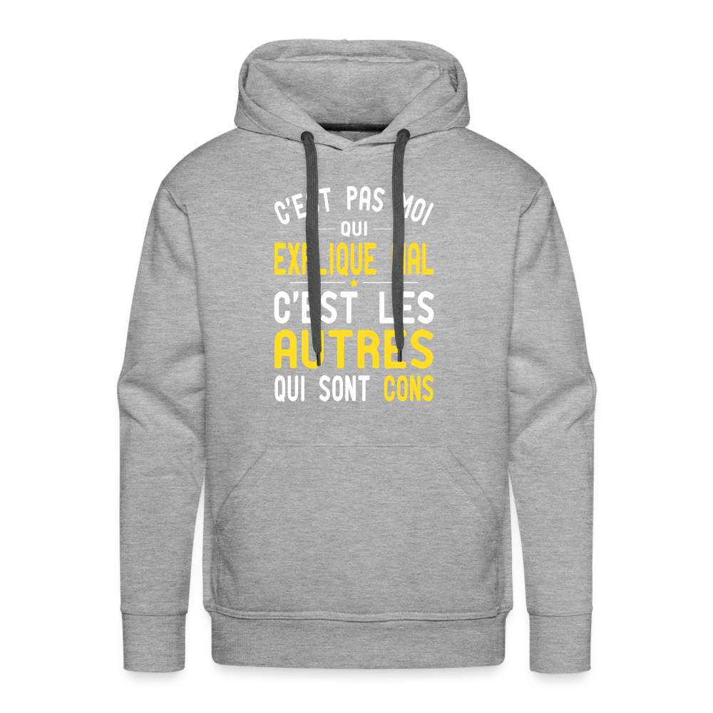 Sweat à capuche Premium Homme - C'est pas moi qui explique mal - gris chiné