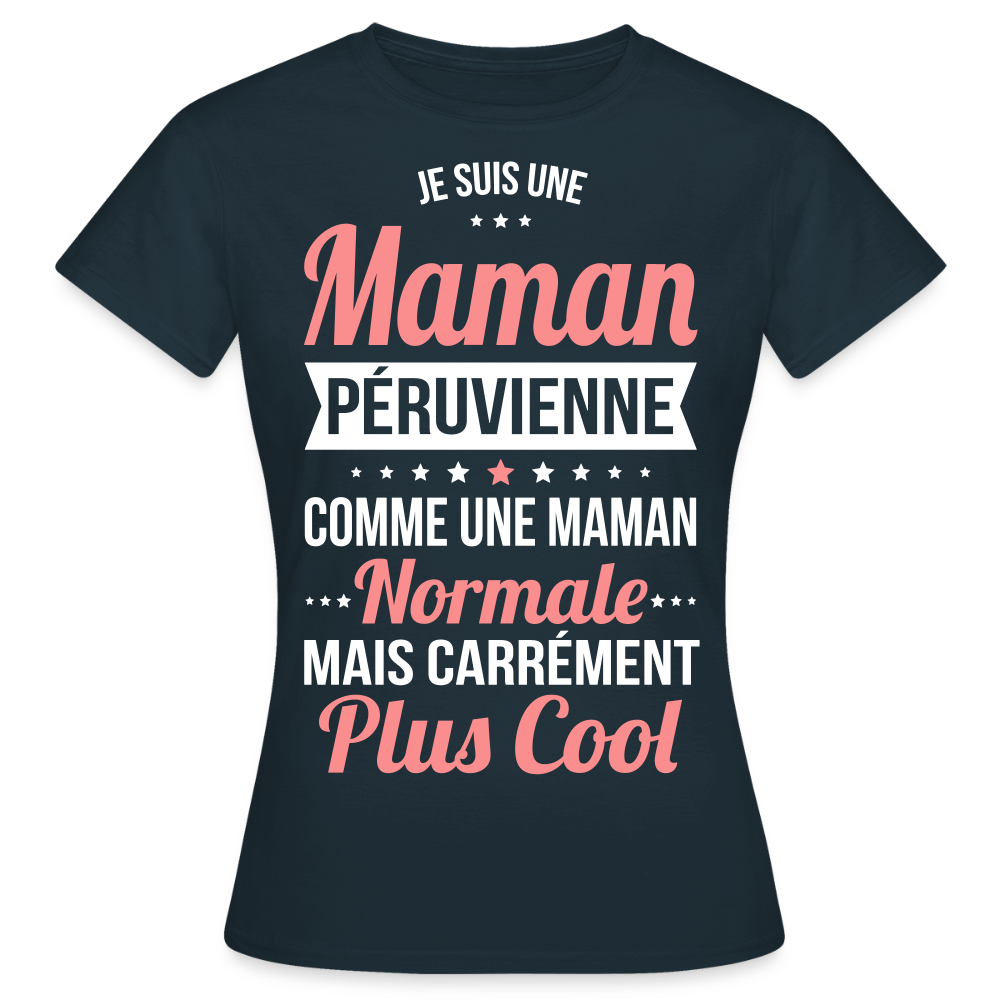 T-shirt Femme - Maman Péruvienne plus cool - marine