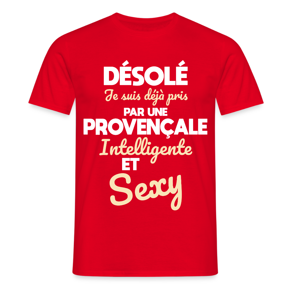 T-shirt Homme - Je suis déjà pris par une Provençale intelligente et sexy - rouge