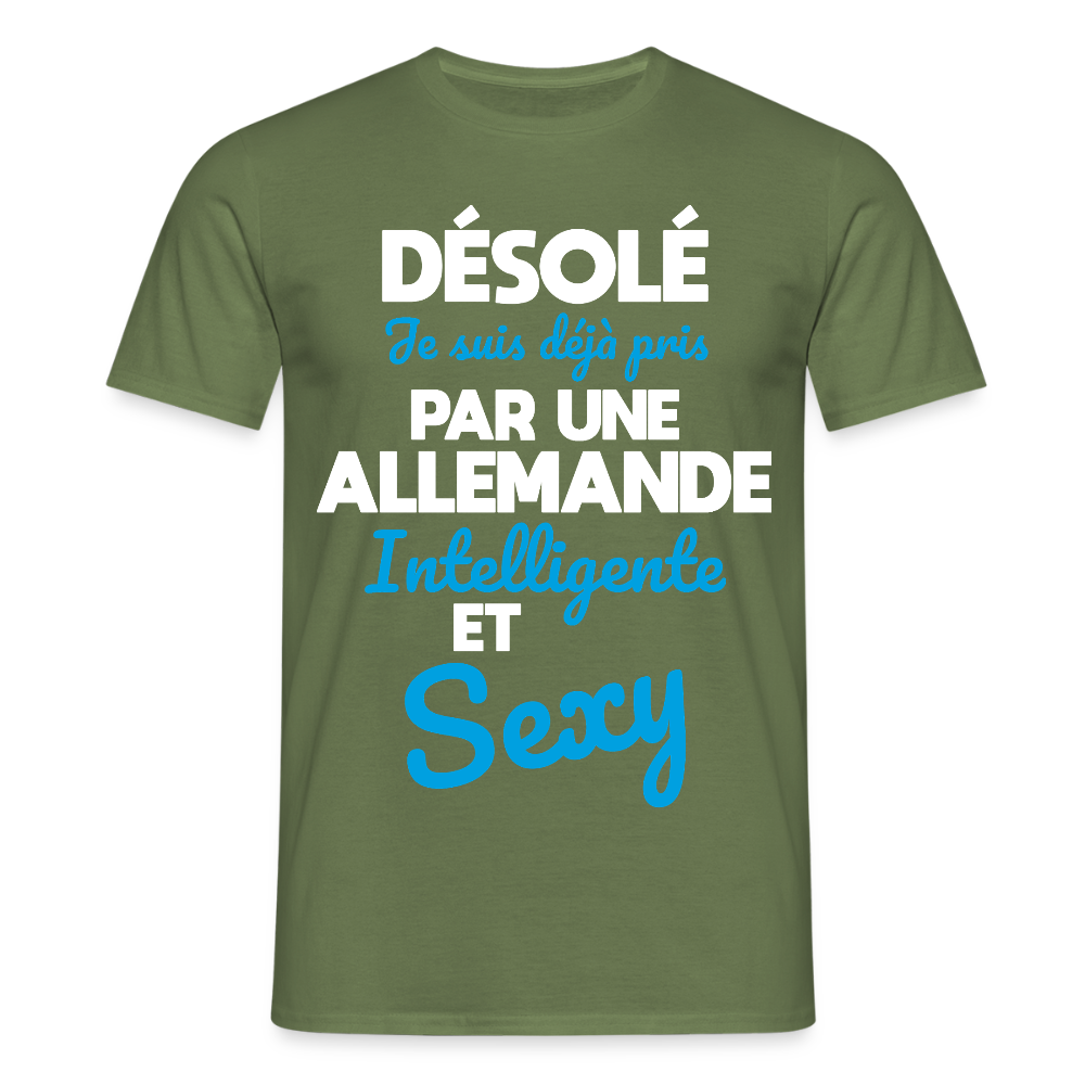 T-shirt Homme - Je suis déjà pris par une Allemande intelligente et sexy - vert militaire