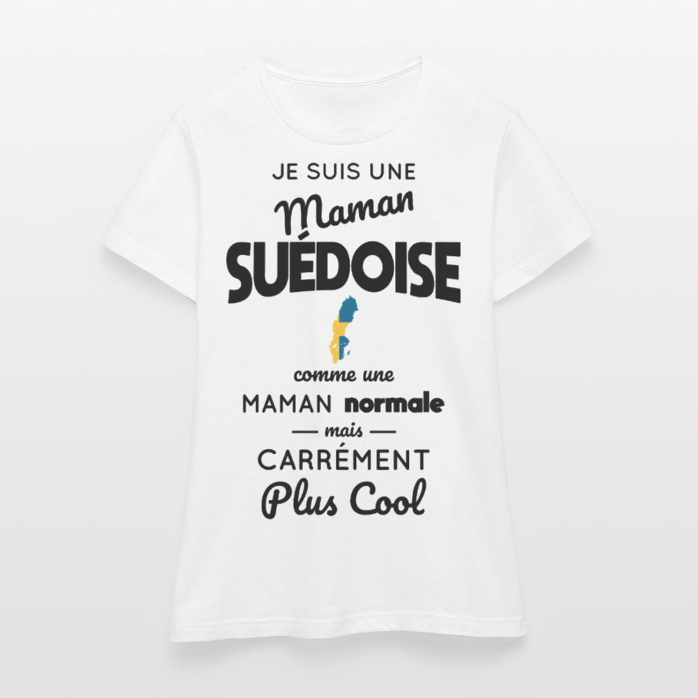 T-shirt Femme - Maman Suédoise plus cool - blanc