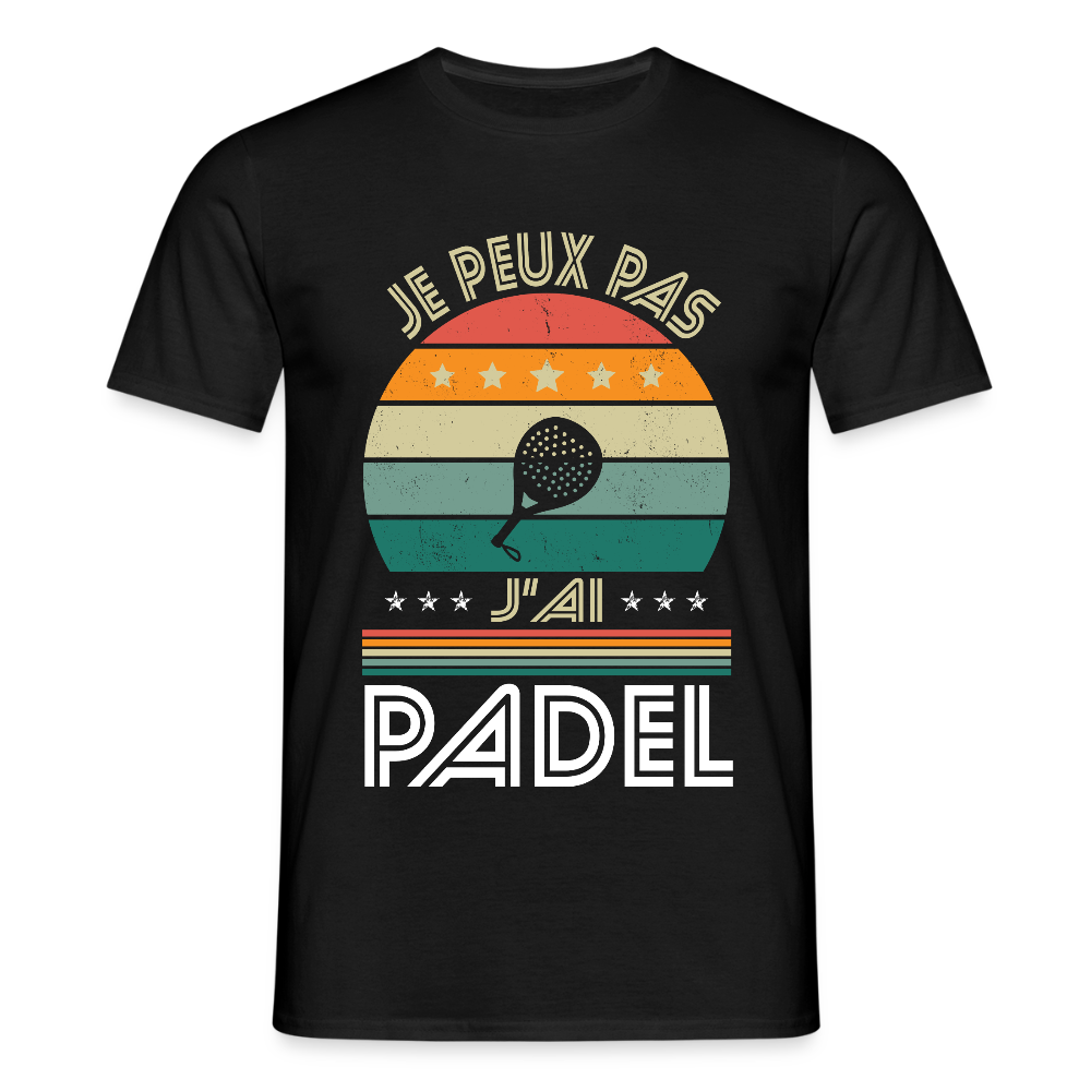 T-shirt padel Homme - Je peux pas j'ai Padel - Idée cadeau - noir