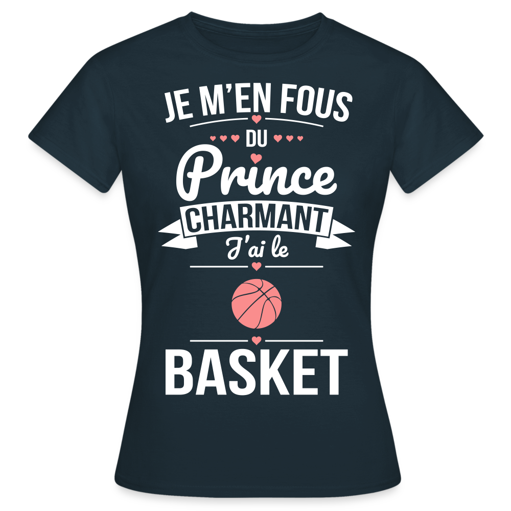 T-shirt Femme - Je m'en fous du prince charmant j'ai le basket - marine